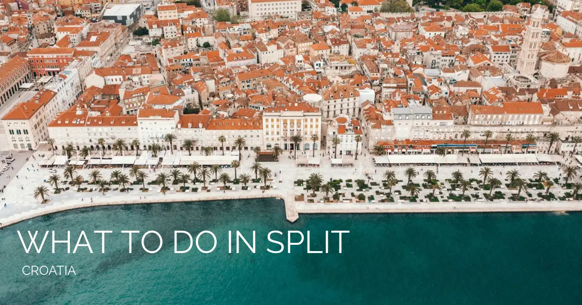 image of the Riva Promenade in Split with text that reads what to do in split croatia