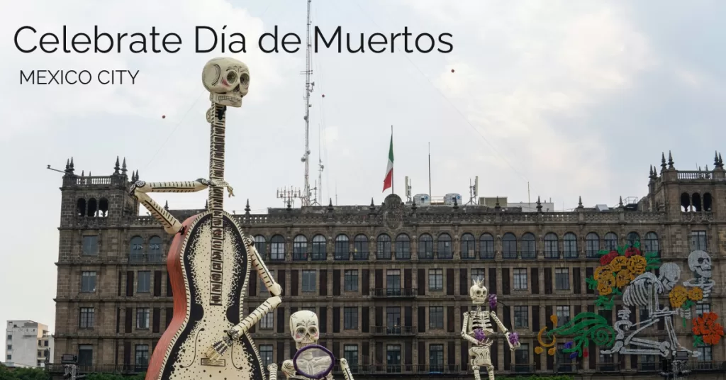 Featured image of mexico city zocalo with the altar for day of the dead with the text that says celebrate dia de muertos mexico city